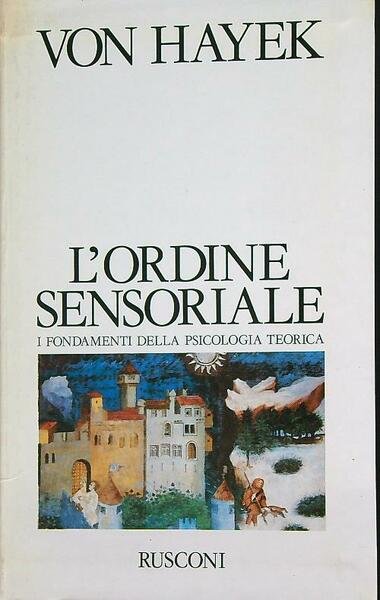L'ordine sensoriale. I fondamenti della psicologia teorica