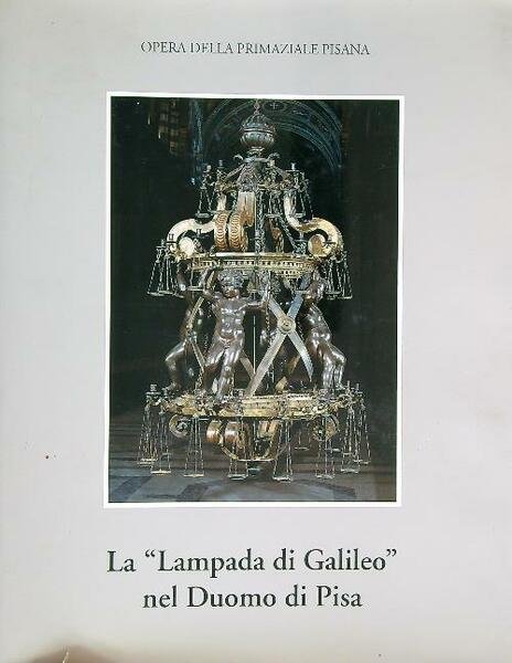La lampada di Galileo nel Duomo di Pisa