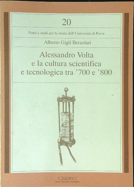 Alessandro Volta e la cultura scientifica e tecnologica tra '700 …