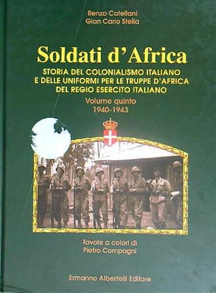 Soldati d'Africa. Volume quinto 1940-1943