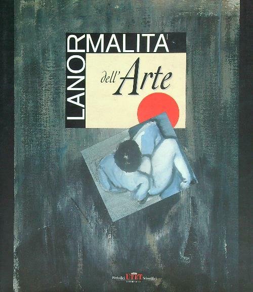 Lanormalita' dell'arte