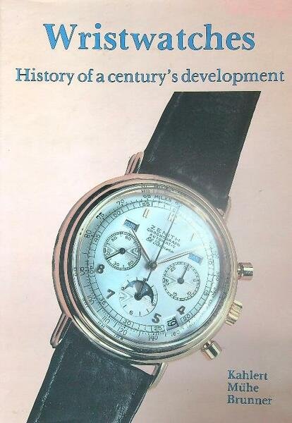 Wristwatches: History of a Century's Development