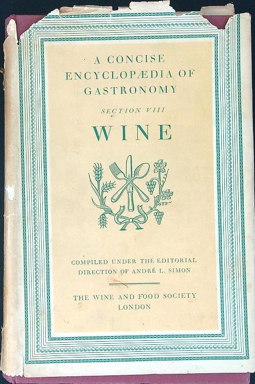 A concise encyclpaedia of gastronomy Section VIII Wine