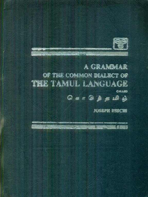 A grammar of the common dialect of the Tamul language