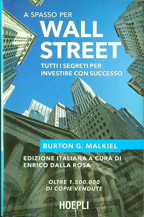 A spasso per Wall Street. Tutti i segreti per investire …