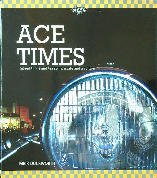 Ace Times: Speed Thrills and Tea Spills, a Cafe and …