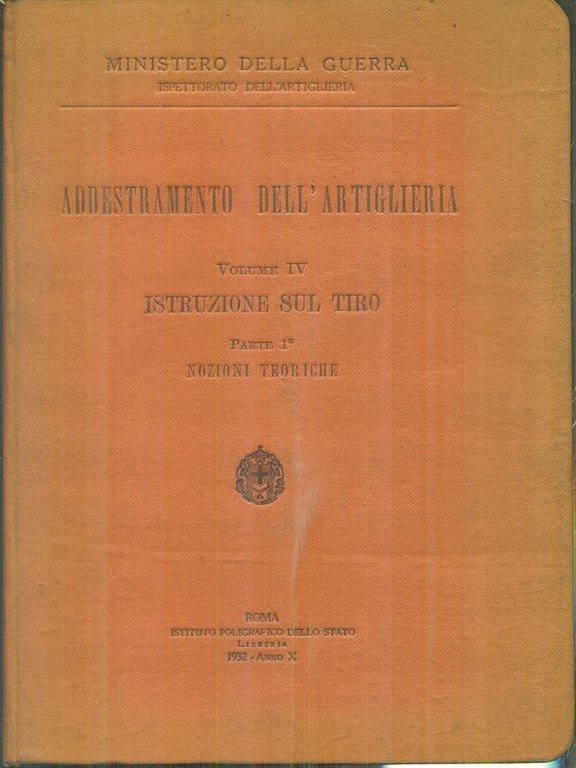 Addestramento dell'artiglieria vol. IV istruzione sul tiro parte 1 nozioni …