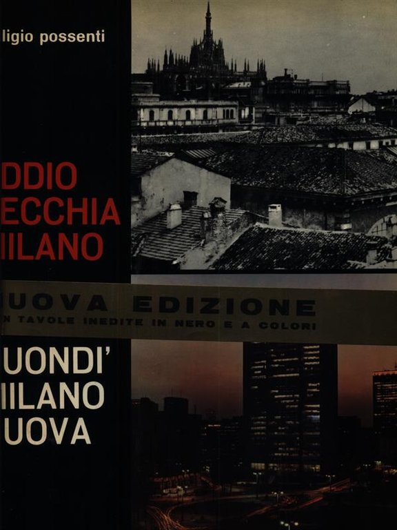 Addio vecchia Milano, buondì Milano nuova