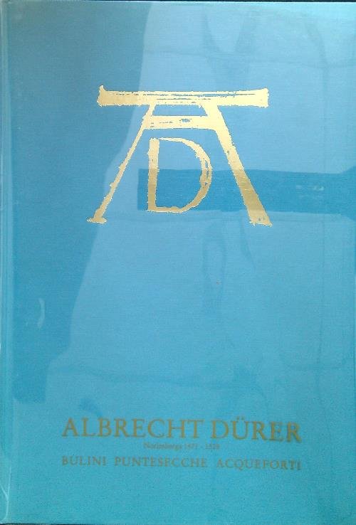 Albrecht Durer. Norimberga 1471-1528 Bulini Puntesecche Acqueforti