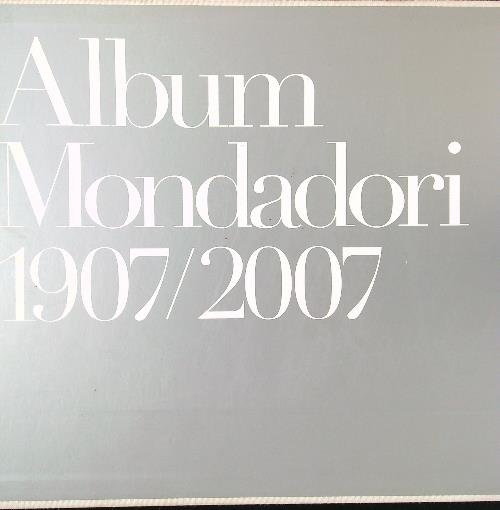 Album Mondadori 1907 - 2007
