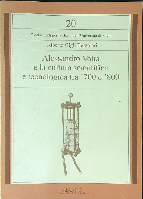 Alessandro Volta e la cultura scientifica e tecnologica tra '700 …