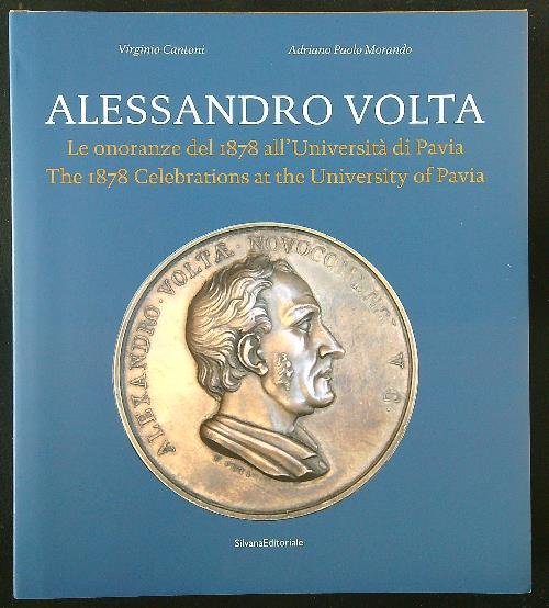 Alessandro Volta. Le onoranze del 1878 all'Universita' di Pavia | Immagine principale