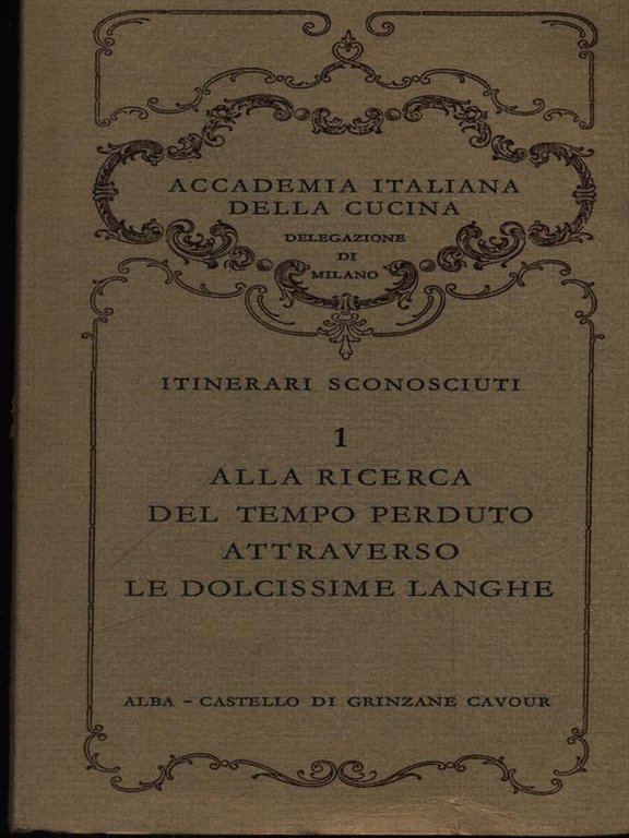 Alla ricerca del tempo perduto attraverso le dolcissime Langhe