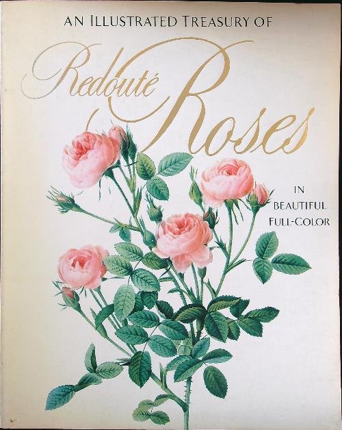 An Illustrated Treasury of Redoute Roses