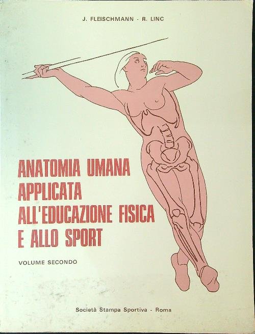 Anatomia umana applicata all'educazione fisica e allo sport Vol 2
