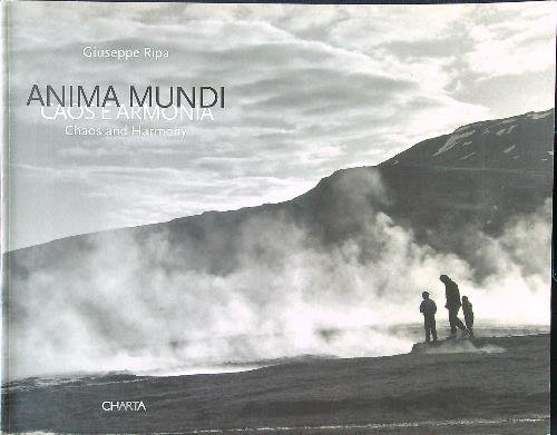 Anima mundi. Caos e armonia-Chaos and Harmony
