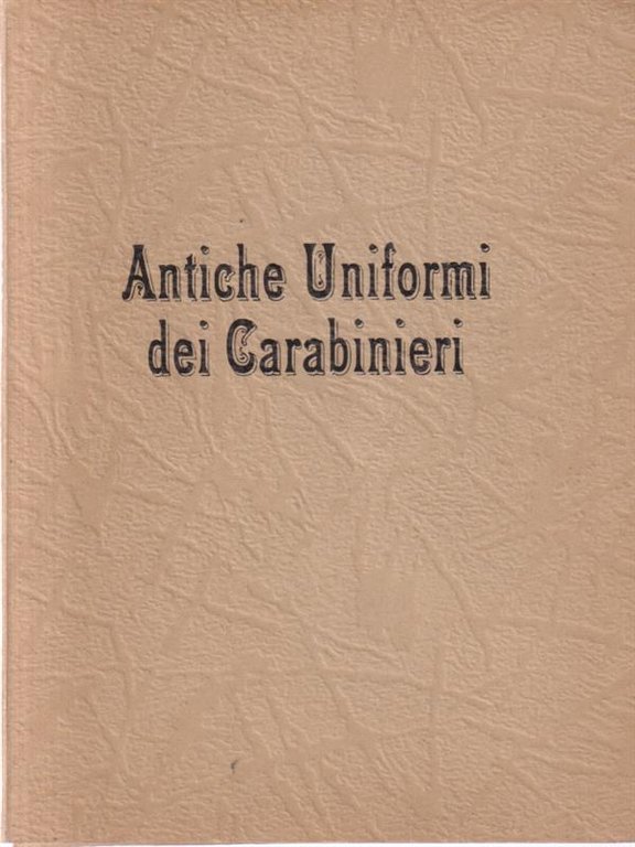 Antiche Uniformi Dei Carabinieri - Raccoglitore Contenente 10 Cartoline
