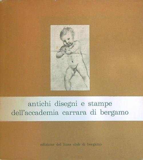 Antichi disegni e stampe dell'Accademia Carrara di Bergamo