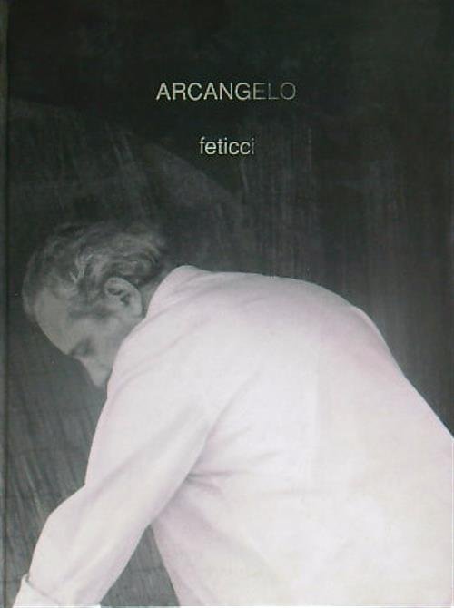 Arcangelo. Feticci