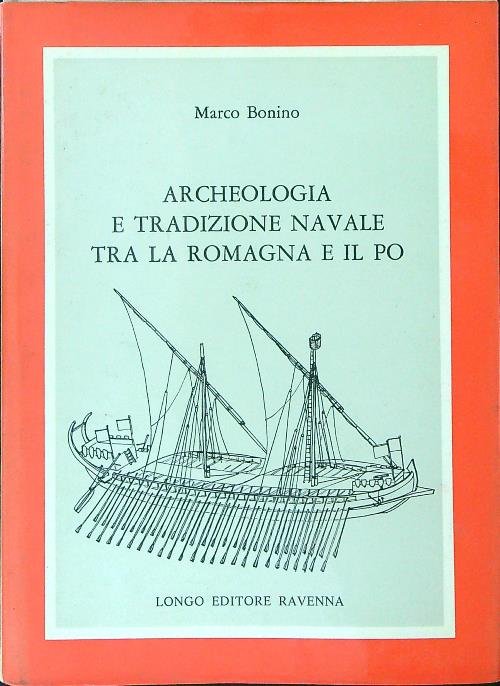Archeologia e tradizione navale tra la Romagna e il Po