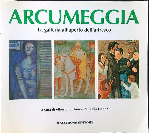 Arcumeggia. La galleria all'aperto dell'affresco