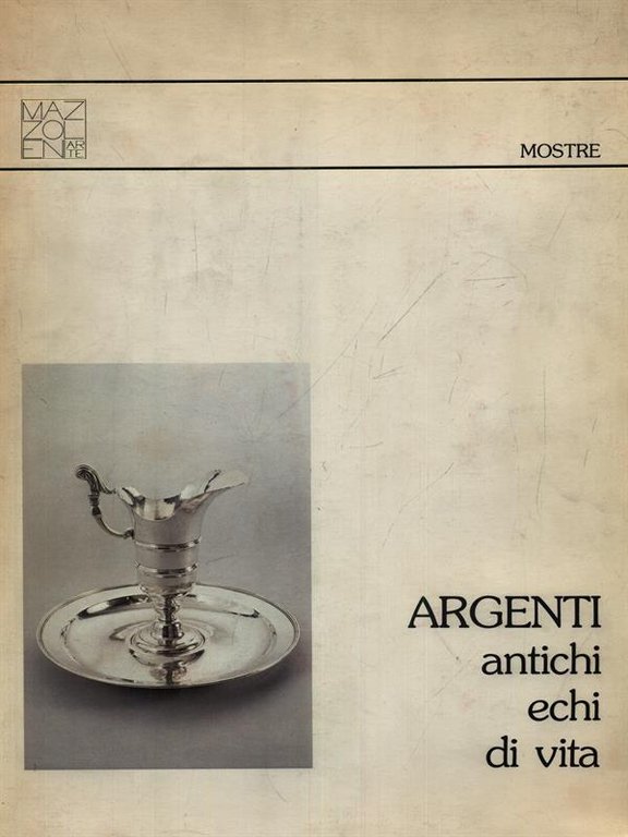 Argenti antichi. Echi di vita