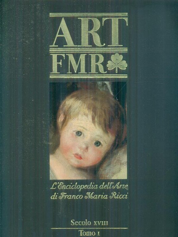 Art FMR Secolo XVIII tomo I
