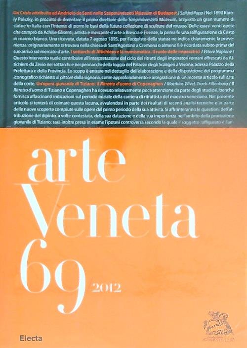 Arte veneta. Rivista di storia dell'arte. Vol. 69/2012