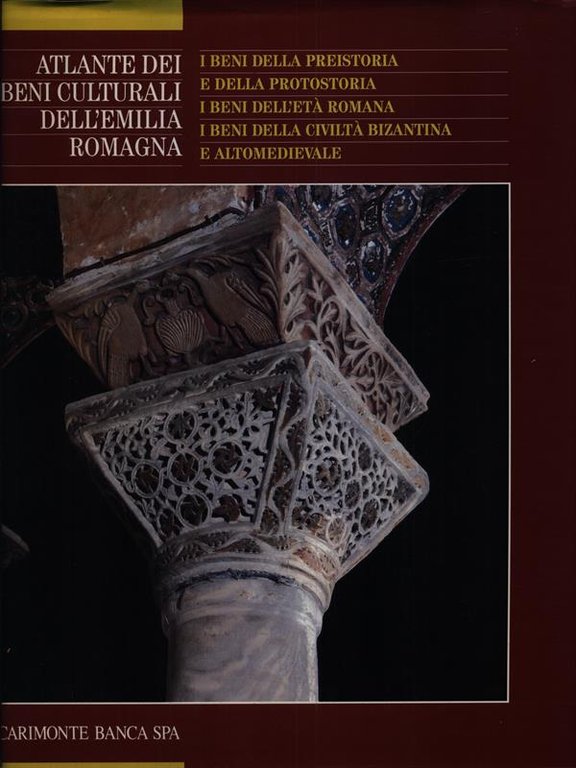 Atlante dei beni culturali dell'Emilia Romagna. Vol. 2. I beni …