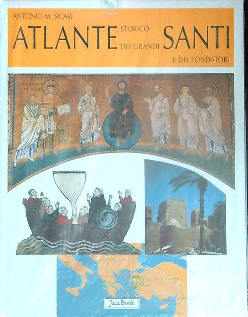 Atlante storico dei grandi santi e dei fondatori