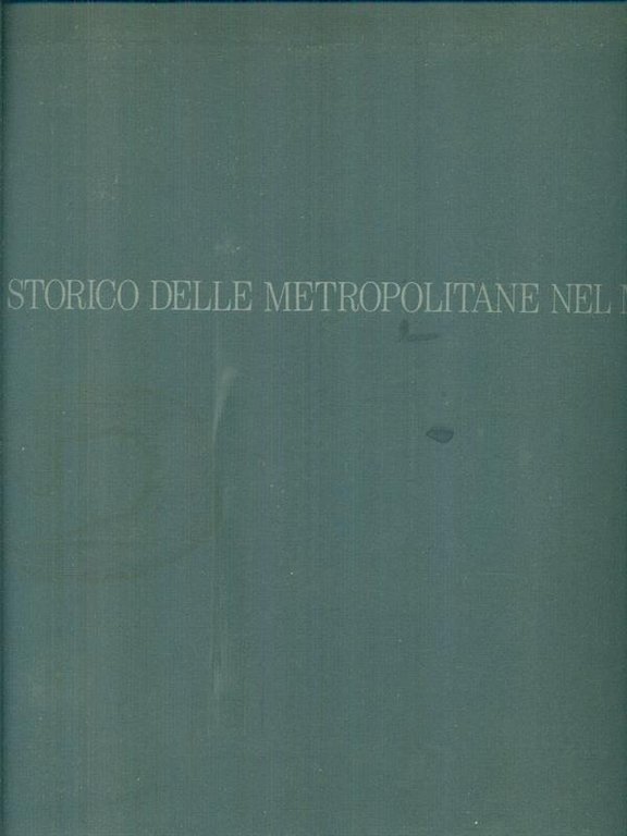 Atlante storico delle metropolitane del mondo