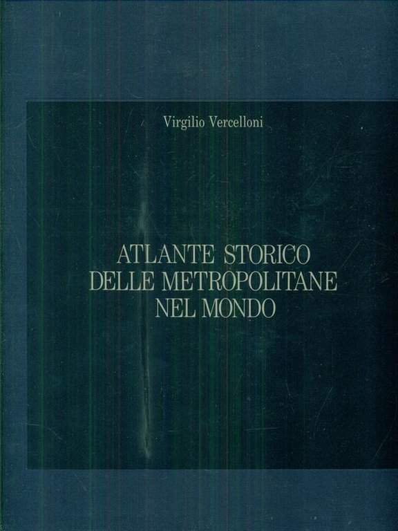 Atlante storico delle metropolitane nel mondo.