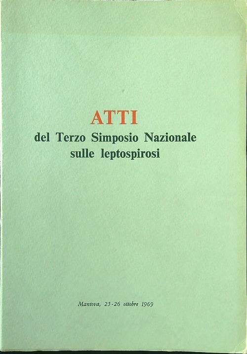 Atti del Terzo Simposio Nazionale sulle leptospirosi