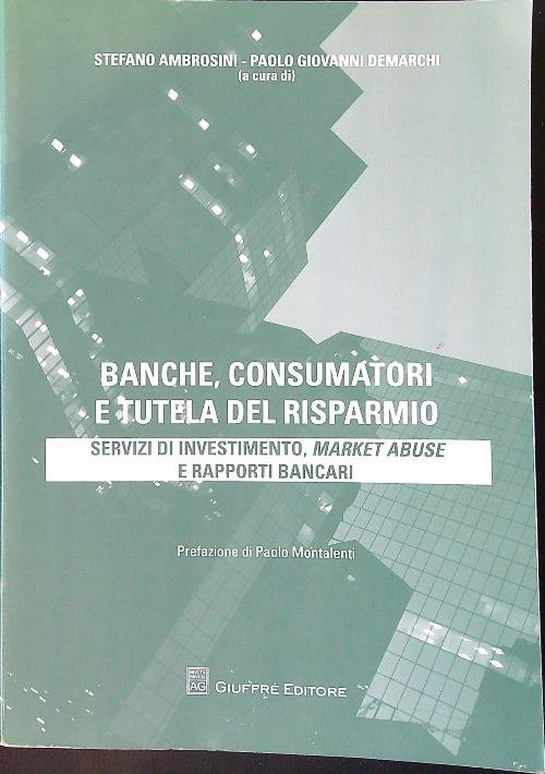 Banche, consumatori e tutela del risparmio. Servizi di investimento...