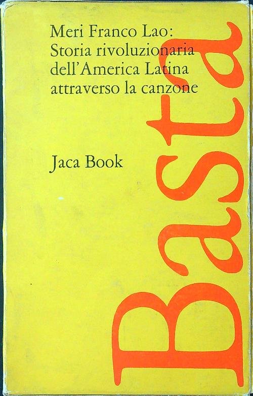 Basta. Storia rivoluzionaria dell'America Latina attraverso la canzone 5 voll. | Immagine principale
