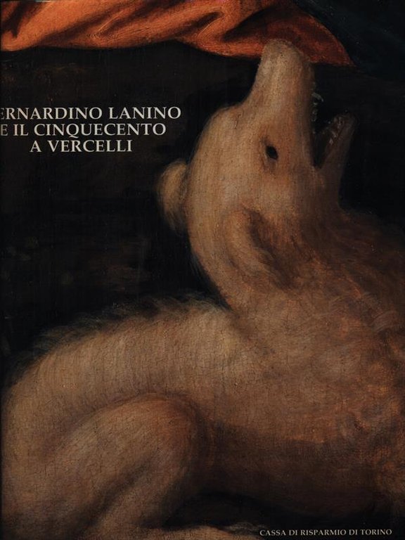 Bernardino Lanino e il Cinquecento a Vercelli