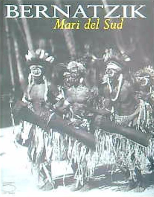 Bernatzik. Mari del Sud