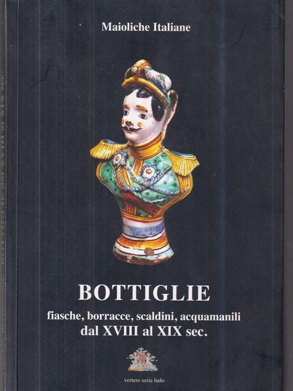 Bottiglie dal XVIII al XIX sec.