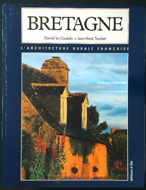 Bretagne. L'architecture rurale francaise