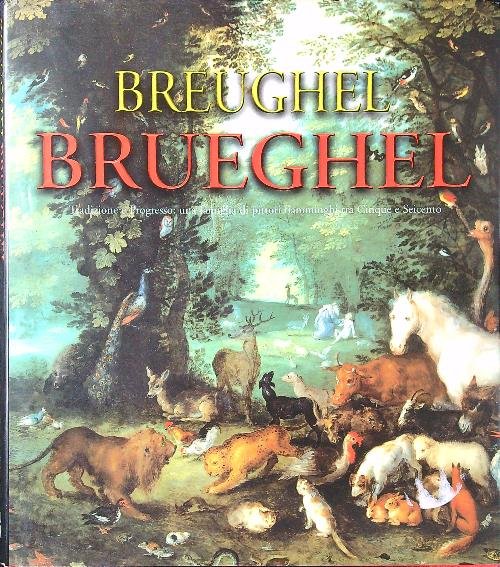 Breughel - Brueghel, tradizione e progresso: una famiglia di pittori …
