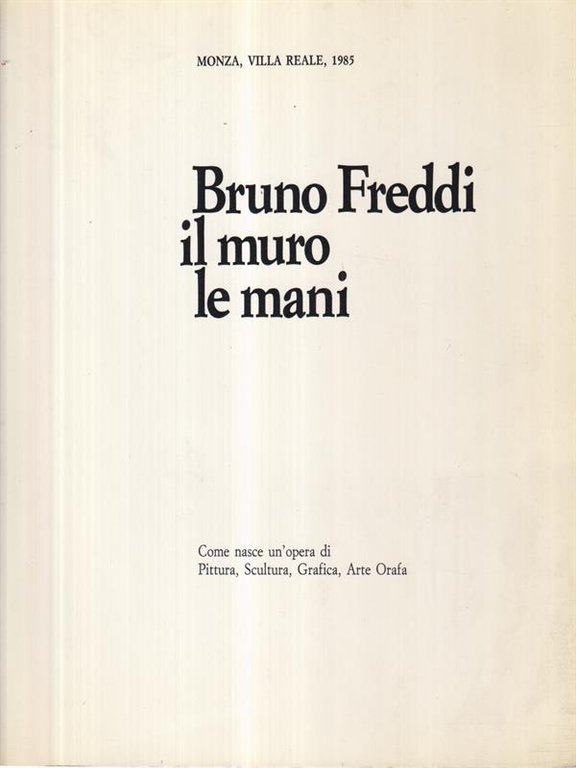 Bruno Freddi il muro le mani