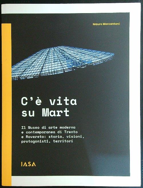 C'e' vita su Mart Il Museo di arte moderna e …