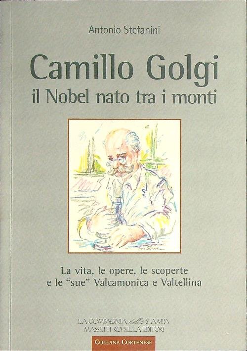Camillo Golgi. Il Nobel nato tra i monti