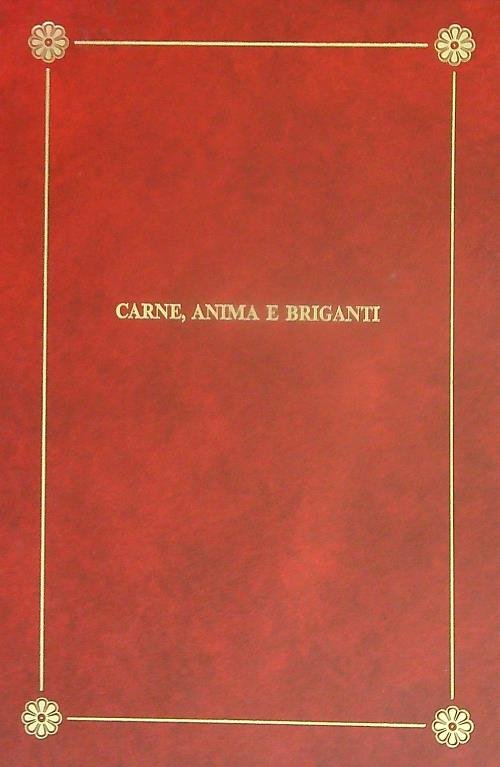 Carne, Anima e Briganti
