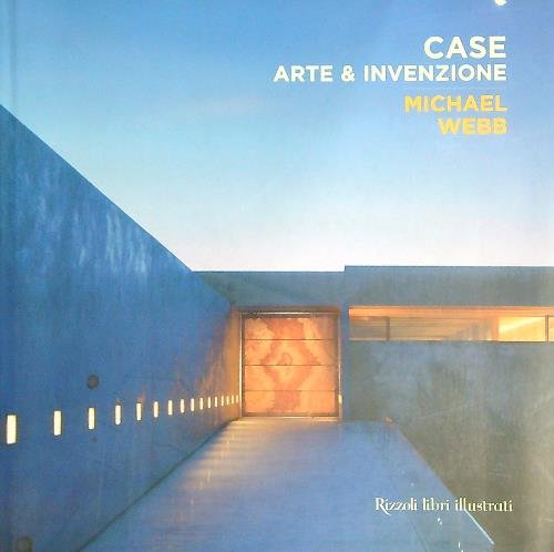Case. Arte & invenzione