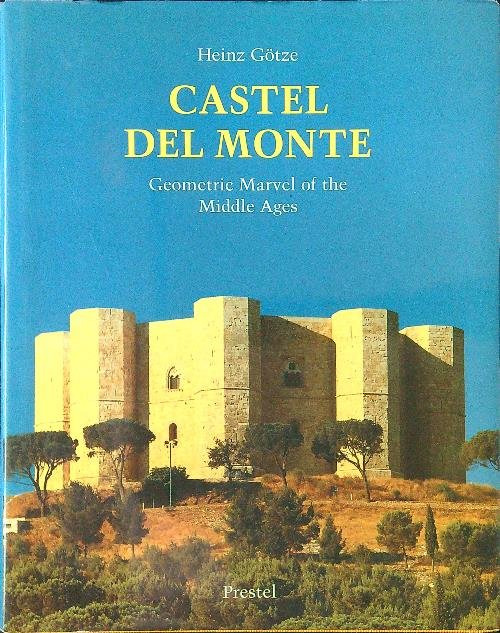 Castel Del Monte: Geometric Marvel of the Middle Ages