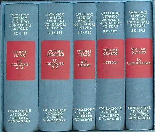 Catalogo storico Arnoldo Mondadori Editore 1912-1983. 5vv