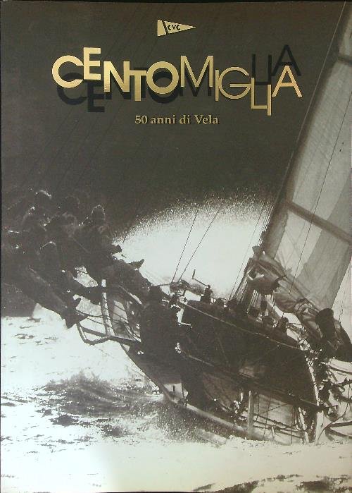 Centomiglia 50 anni di vela