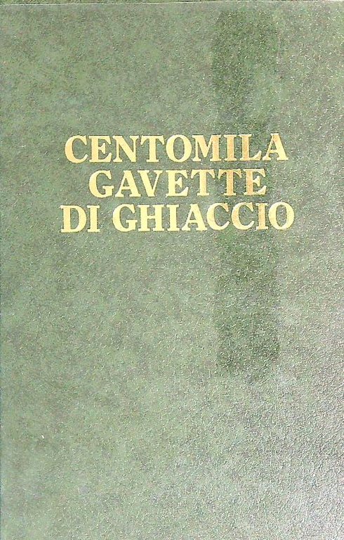 Centomila gavette di ghiaccio. Autografato