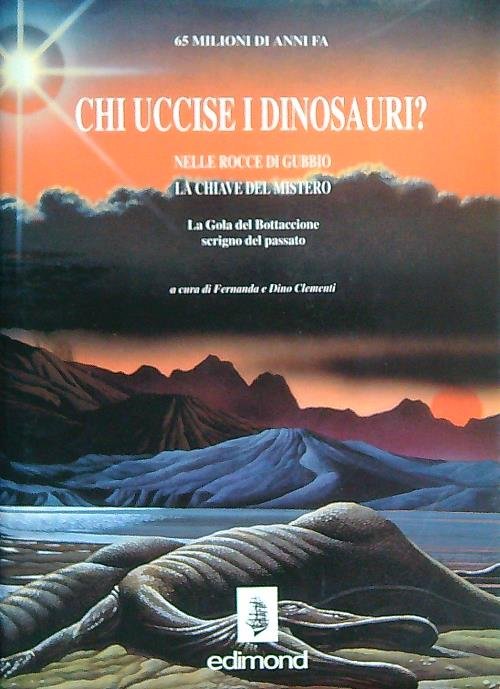 Chi uccise i dinosauri? Nelle rocce di Gubbio le chiavi …